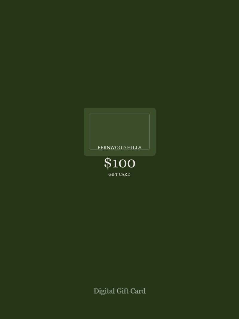 $100 Fernwood Hills gift card