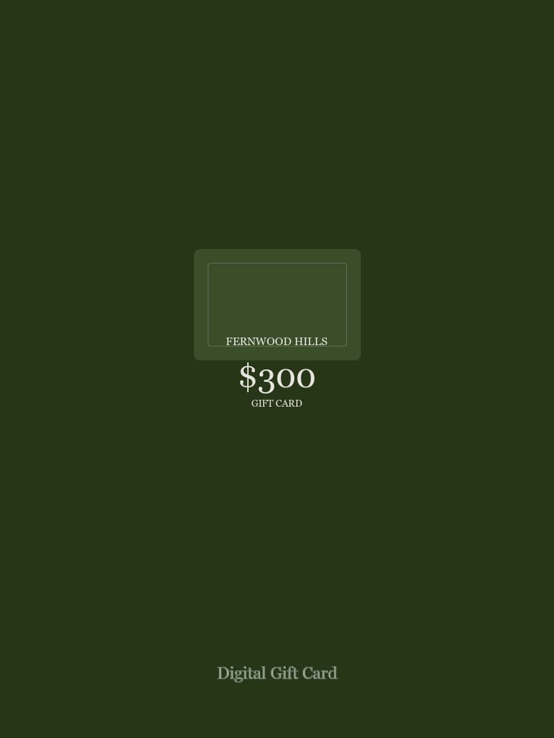 $300 Fernwood Hills gift card