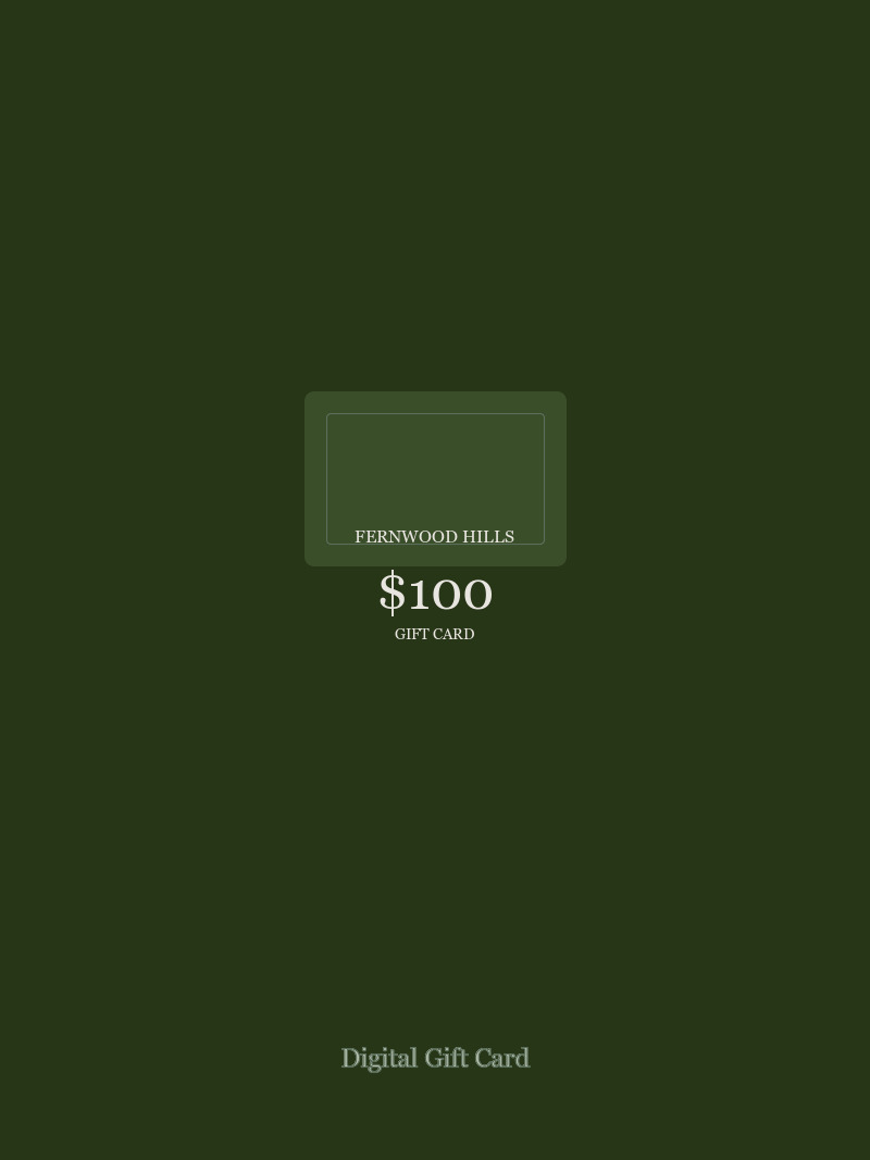 $100 Fernwood Hills gift card